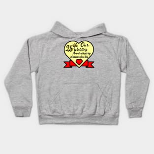 Our 25th Wedding anniversary Kids Hoodie